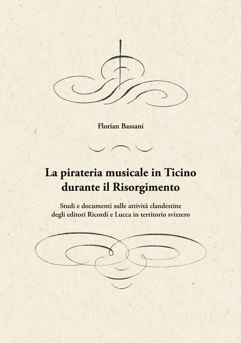 La pirateria musicale in Ticino durante il Risorgimento - Florian Bassani