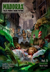 Maddrax: Volume 5 (English Edition) - Ian Rolf Hill, Lucy Guth, Simon Borner