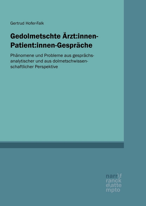 Gedolmetschte Ärzt:innen-Patient:innen-Gespräche - Gertrud Hofer-Falk