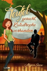 Teufel gesucht, Katastrophe vorhanden - Allyson Snow