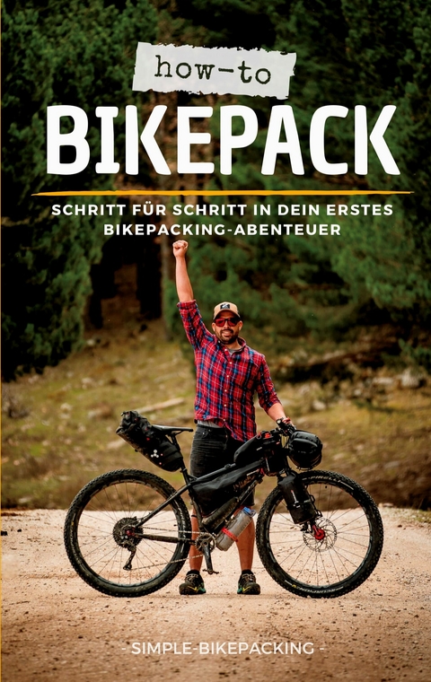 How-to Bikepack -  Dennis Wittmann