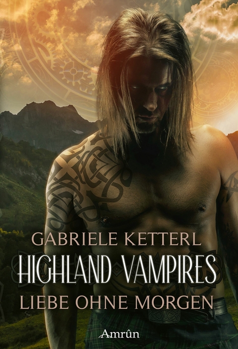 Highland Vampires: Liebe ohne Morgen - Gabriele Ketterl