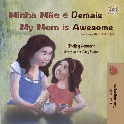 Minha Mãe é Demais My Mom is Awesome - Shelley Admont,  KidKiddos Books