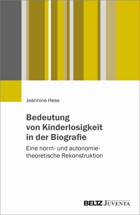 Bedeutung von Kinderlosigkeit in der Biografie -  Jeannine Hess