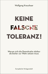 Keine falsche Toleranz! - Wolfgang Kraushaar