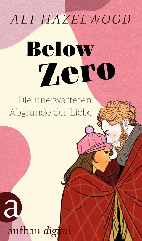 Below Zero – Die unerwarteten Abgründe der Liebe - Ali Hazelwood