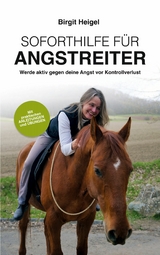 Soforthilfe für Angstreiter - Birgit Heigel