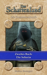 Das Schattenland - Die Zusammenkunft (2. Buch): Die Seherin - Bastian Baumgart