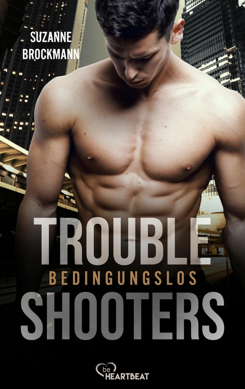 Troubleshooters - Bedingungslos - Suzanne Brockmann