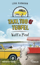 Taxi, Tod und Teufel - Watt'n Mord - Lena Karmann