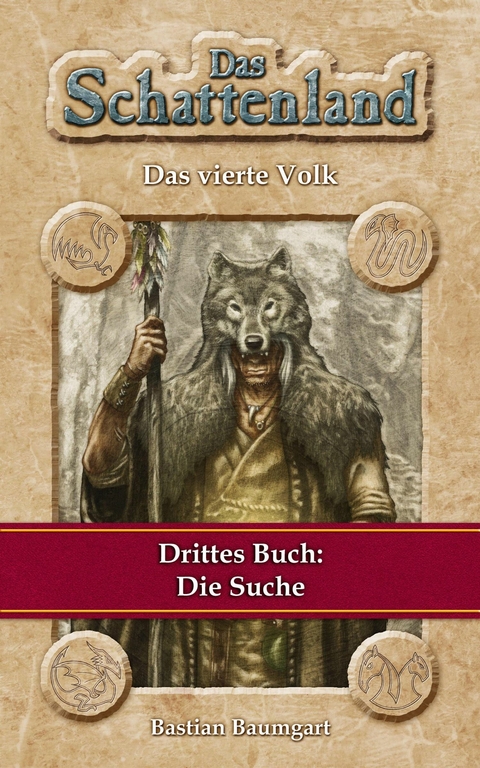 Das Schattenland - Das vierte Volk (3. Buch): Die Suche - Bastian Baumgart