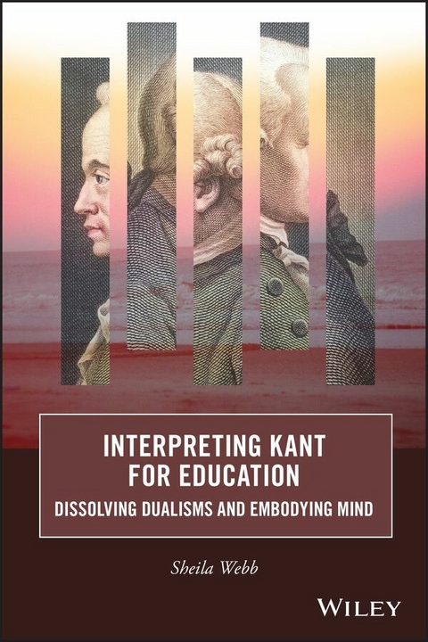 Interpreting Kant for Education - Sheila Webb