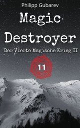 Magic Destroyer - Der Vierte Magische Krieg II - Philipp Gubarev