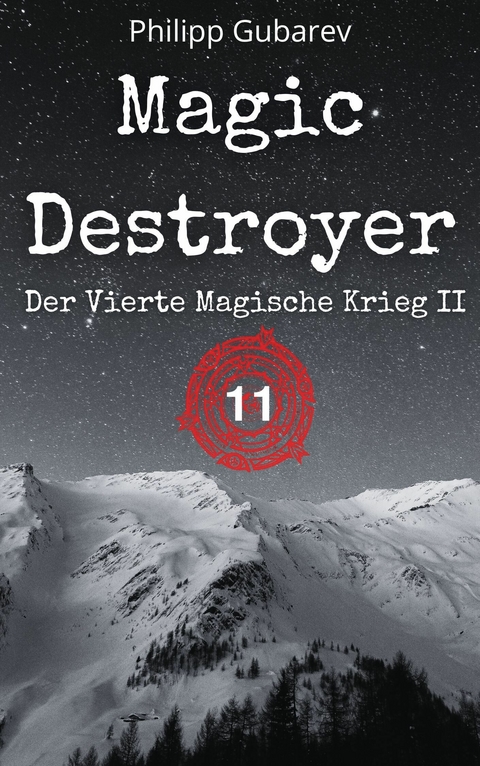 Magic Destroyer - Der Vierte Magische Krieg II - Philipp Gubarev