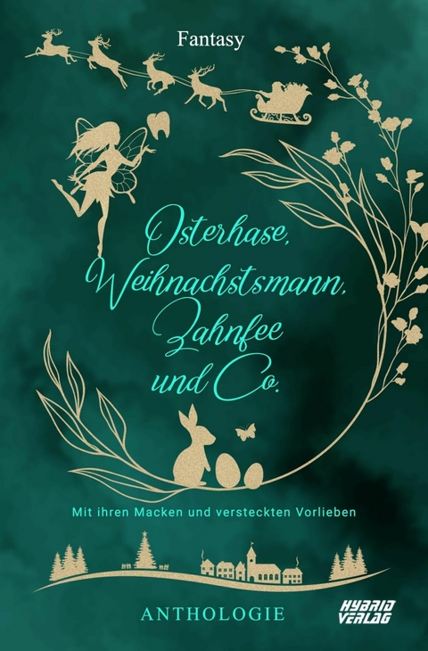 Osterhase, Weihnachtsmann, Zahnfee und Co - Marie Loth, Michael G. Spitzer, Monika Grasl, Nadine Buch, Nadine Neu, Tea Loewe, Jon Barnis, Lyxa Knäulspitz, Alex Planet, Adina Heinemann, Eva Brune, Martina Volnhals