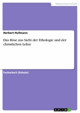 Das Böse aus Sicht der Ethologie und der christlichen Lehre - Herbert Hofmann