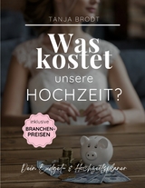 Was kostet unsere Hochzeit? - Tanja Brodt