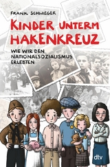 Kinder unterm Hakenkreuz - Wie wir den Nationalsozialismus erlebten -  Frank Schwieger