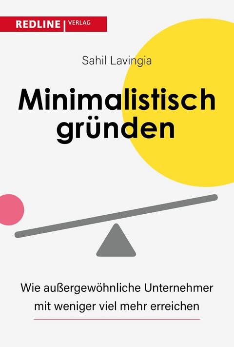 Minimalistisch gründen - Sahil Lavingia