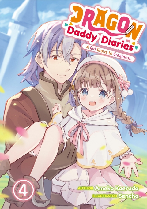 Dragon Daddy Diaries: A Girl Grows to Greatness Volume 4 - Ameko Kaeruda