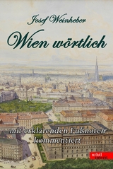 Wien wörtlich - Josef Weinheber