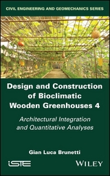 Design and Construction of Bioclimatic Wooden Greenhouses, Volume 4 - Gian Luca Brunetti