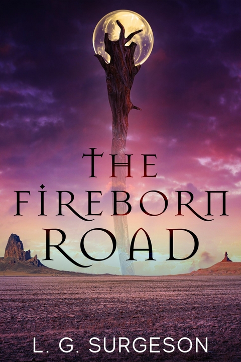 The Fireborn Road -  L.G. Surgeson