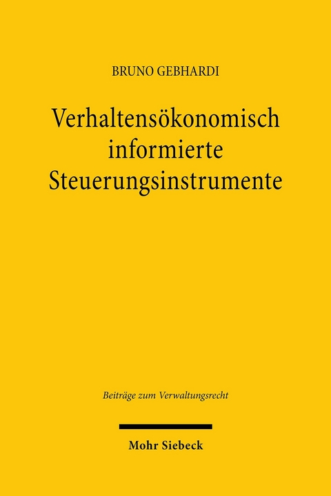 Verhaltensökonomisch informierte Steuerungsinstrumente -  Bruno Gebhardi