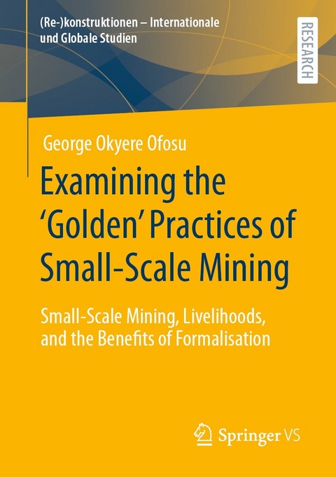 Examining the ‘Golden’ Practices of Small-Scale Mining - George Okyere Ofosu