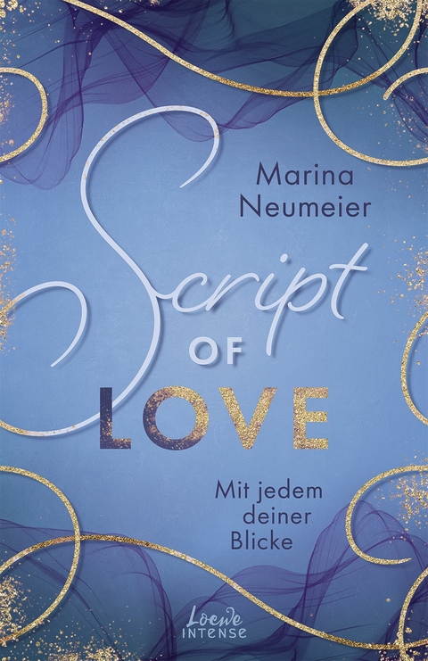 Script of Love - Mit jedem deiner Blicke (Love-Trilogie, Band 2) - Marina Neumeier