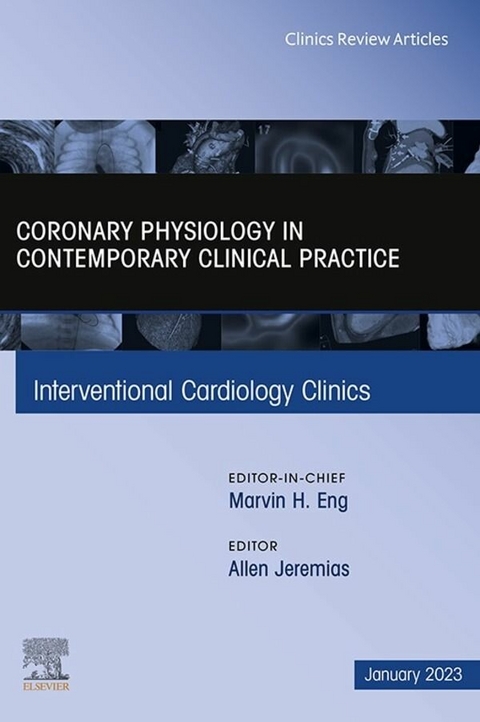 Intracoronary physiology and its use in interventional cardiology, An Issue of Interventional Cardiology Clinics, E-Book - 