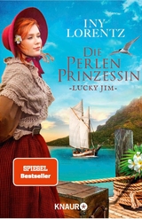 Die Perlenprinzessin. Lucky Jim -  Iny Lorentz