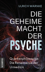 Die geheime Macht der Psyche -  Ulrich Warnke