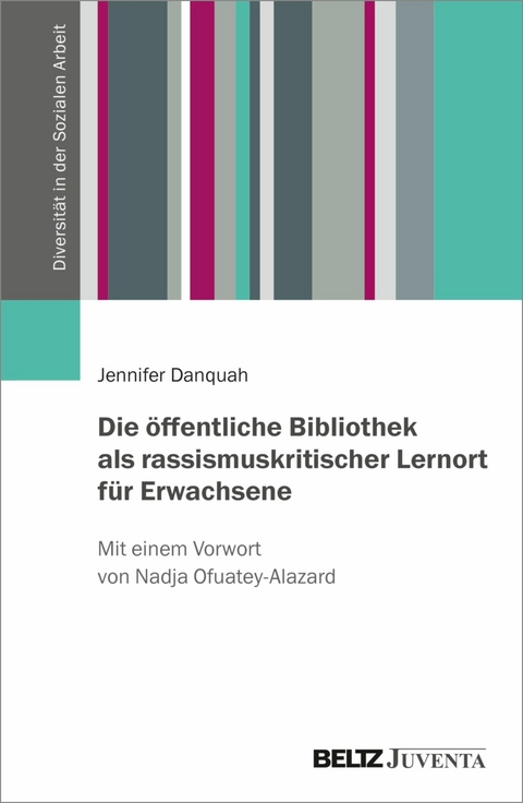 Die öffentliche Bibliothek als rassismuskritischer Lernort für Erwachsene -  Jennifer Danquah