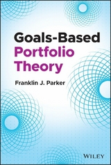 Goals-Based Portfolio Theory - Franklin J. Parker