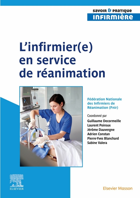 L''infirmier(e) en service de réanimation -  Pierre-Yves Blanchard,  Adrien Constan,  Jerome Dauvergne,  Guillaume Decormeille,  Laurent Poiroux,  Sabine Valera,  Federation Nationale Des Infirmiers de