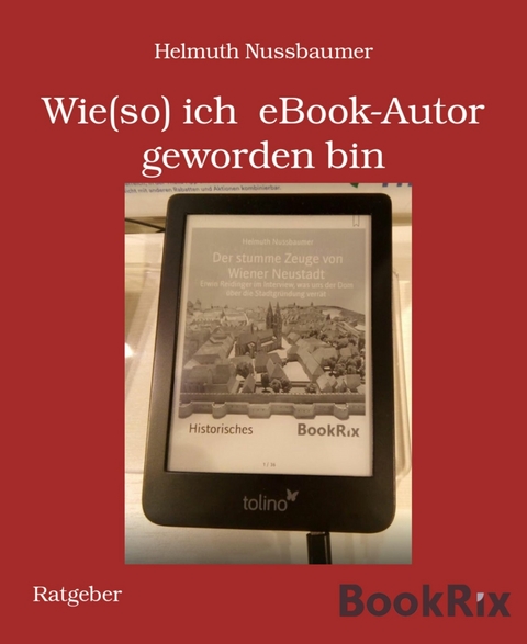 Wie(so) ich  eBook-Autor geworden bin - Helmuth Nussbaumer