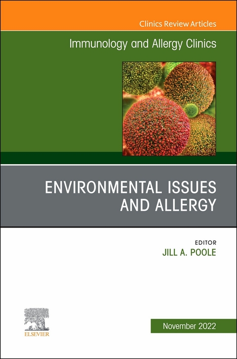 Environmental Issues and Allergy, An Issue of Immunology and Allergy Clinics of North America, E-Book - 