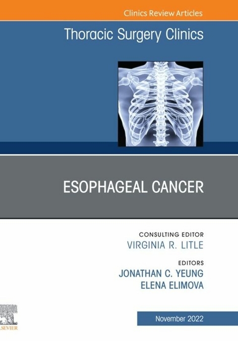 Esophageal Cancer,An Issue of Thoracic Surgery Clinics, E-Book - 