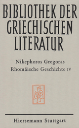 Rhomäische Geschichte. Historia Rhomaike -  Nikephoros Gregoras