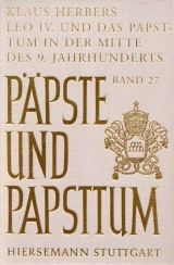 Leo IV. und das Papsttum in der Mitte des 9. Jahrhunderts - Klaus Herbers