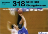 318 Spiel- und Übungsformen im Basketball - Rosenberger, Christian