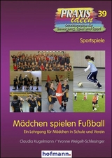 Mädchen spielen Fußball - Claudia Kugelmann, Yvonne Weigelt-Schlesinger