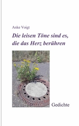 Die leisen Töne sind es, die das Herz berühren - Anke Voigt