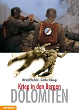 Dolomiten, Krieg in den Bergen - Wachtler, Michael; Obwegs, Günther