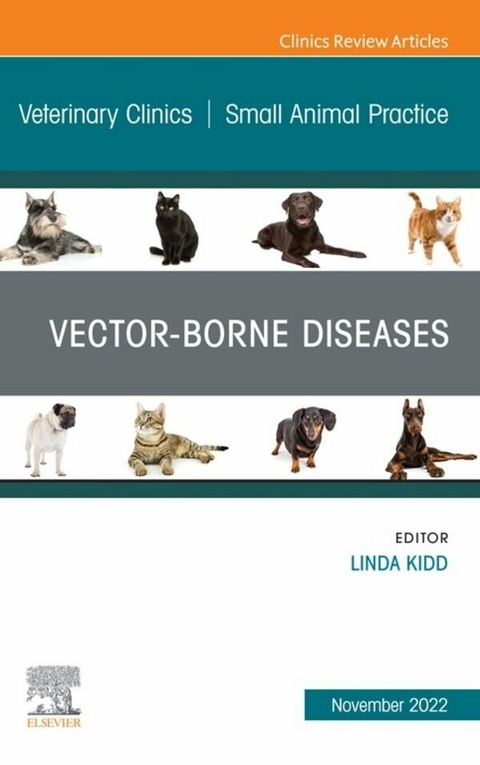 Vector-Borne Diseases, An Issue of Veterinary Clinics of North America: Small Animal Practice, E-Book - 