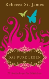 Das pure Leben - Rebecca St. James