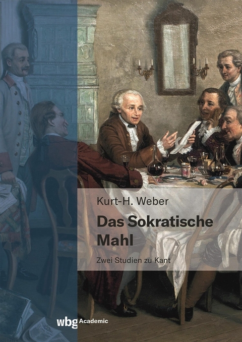 Das sokratische Mahl - Kurt-Heinz Weber