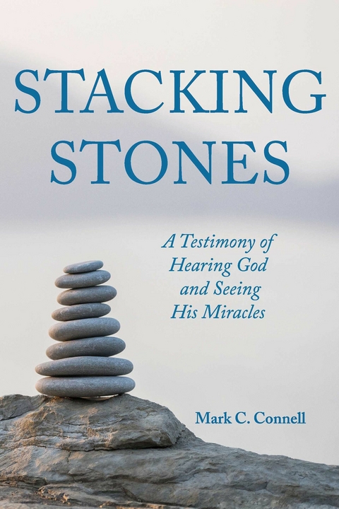 Stacking Stones -  Mark C. Connell