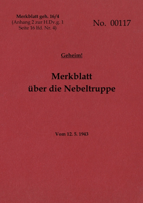 Merkblatt geh. 16/4 Merkblatt über die Nebeltruppe - Geheim - 